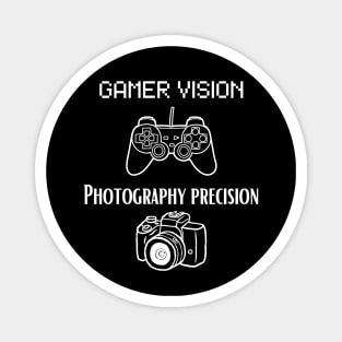 Gamer Vision, Photographer Precision. Magnet